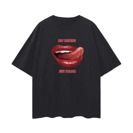 Not Flirting, Just Italian Oversized Tee